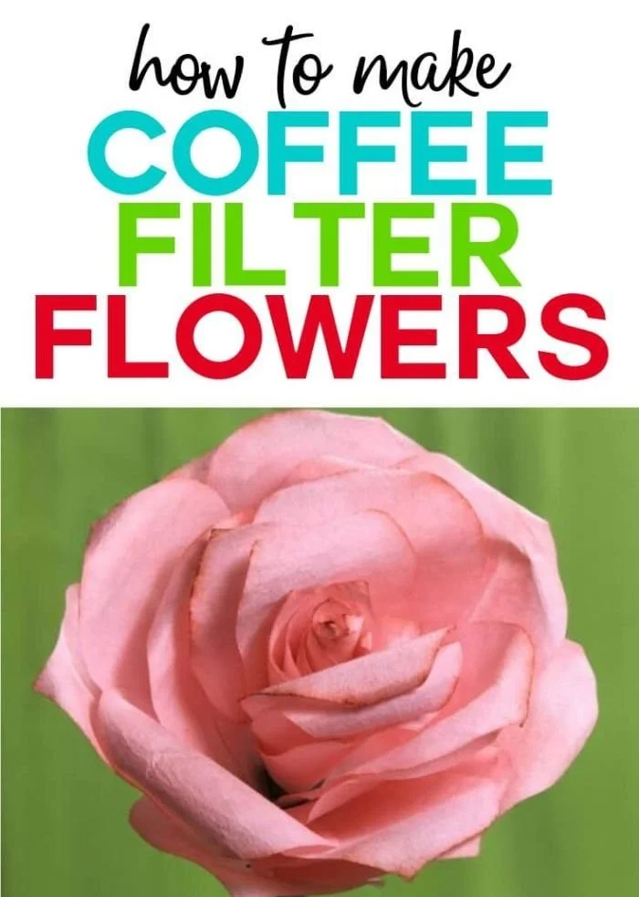 Coffee Filter Flowers - Roses, Peonies, & Poppies!