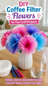 DIY Coffee Filter Flowers for Fun Craft Projects
