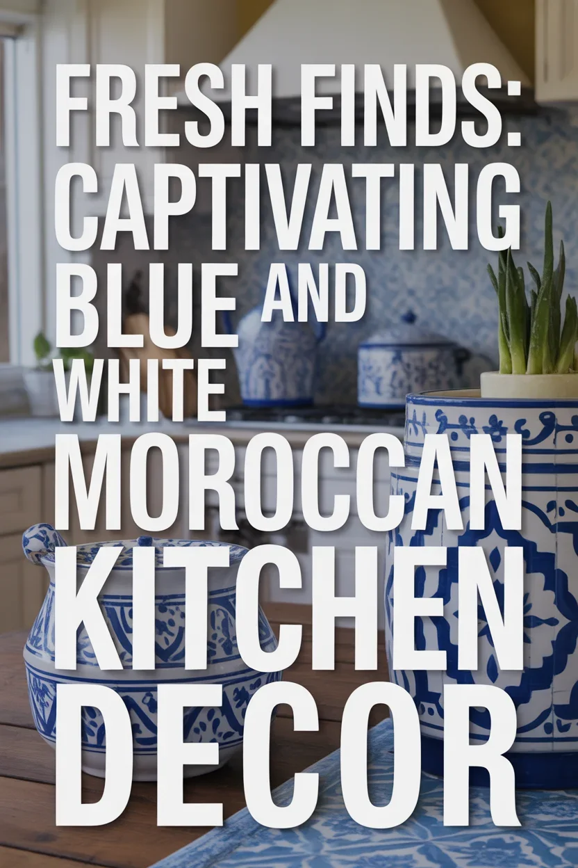 blue and white moroccan kitchen decor